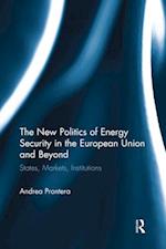 The New Politics of Energy Security in the European Union and Beyond