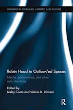 Robin Hood in Outlaw/ed Spaces