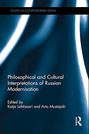 Philosophical and Cultural Interpretations of Russian Modernisation