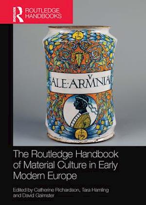 The Routledge Handbook of Material Culture in Early Modern Europe