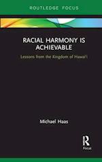 Racial Harmony Is Achievable