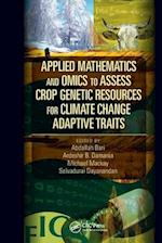 Applied Mathematics and Omics to Assess Crop Genetic Resources for Climate Change Adaptive Traits