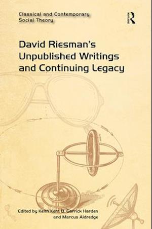 David Riesman's Unpublished Writings and Continuing Legacy