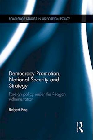 Democracy Promotion, National Security and Strategy