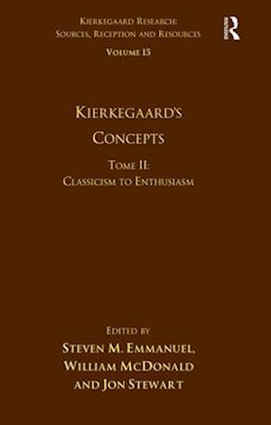 Volume 15, Tome II: Kierkegaard's Concepts