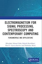 Electromagnetism for Signal Processing, Spectroscopy and Contemporary Computing