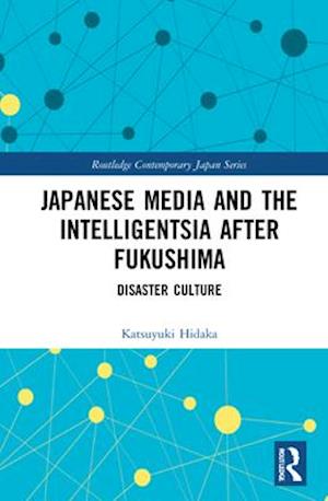 Japanese Media and the Intelligentsia after Fukushima