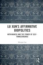 Lu Xun’s Affirmative Biopolitics