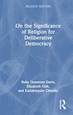 On the Significance of Religion for Deliberative Democracy