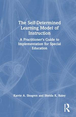 The Self-Determined Learning Model of Instruction