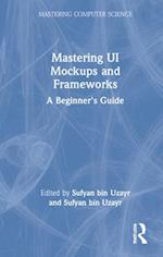 Mastering UI Mockups and Frameworks