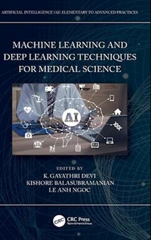 Machine Learning and Deep Learning Techniques for Medical Science
