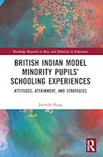 British Indian Model Minority Pupils' Schooling Experiences