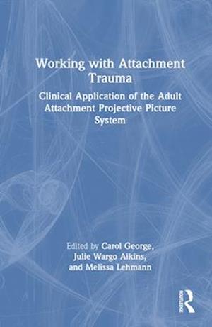 Working with Attachment Trauma