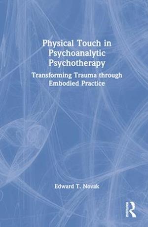 Physical Touch in Psychoanalytic Psychotherapy