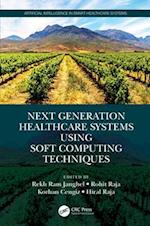 Next Generation Healthcare Systems Using Soft Computing Techniques