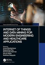 Internet of Things and Data Mining for Modern Engineering and Healthcare Applications