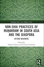 Non-Shia Practices of Mu?arram in South Asia and the Diaspora