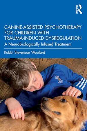 Canine-Assisted Psychotherapy for Children with Trauma-Induced Dysregulation