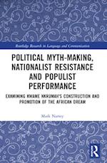 Political Myth-Making, Nationalist Resistance and Populist Performance