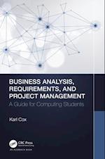 Business Analysis, Requirements, and Project Management