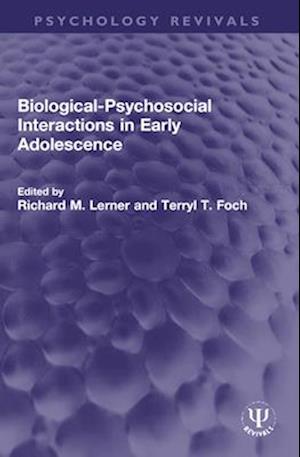 Biological-Psychosocial Interactions in Early Adolescence