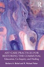 Art-Care Practices for Restoring the Communal