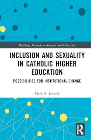 Inclusion and Sexuality in Catholic Higher Education