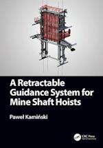 A Retractable Guidance System for Mine Shaft Hoists