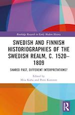 Swedish and Finnish Historiographies of the Swedish Realm, c. 1520–1809