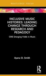 Inclusive Music Histories: Leading Change through Research and Pedagogy