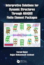 Interpretive Solutions for Dynamic Structures Through ABAQUS Finite Element Packages