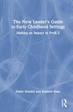 The New Leader's Guide to Early Childhood Settings