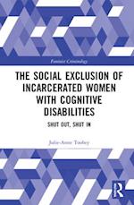 The Social Exclusion of Incarcerated Women with Cognitive Disabilities