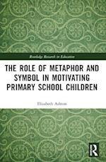 The Role of Metaphor and Symbol in Motivating Primary School Children