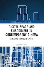 Digital Space and Embodiment in Contemporary Cinema