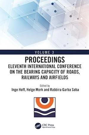 Eleventh International Conference on the Bearing Capacity of Roads, Railways and Airfields: Volume 3