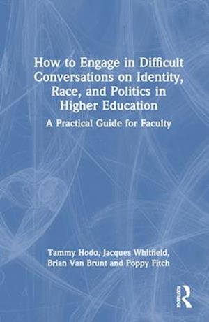 How to Engage in Difficult Conversations on Identity, Race, and Politics in Higher Education