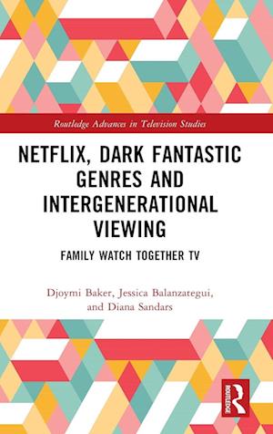 Netflix, Dark Fantastic Genres and Intergenerational Viewing