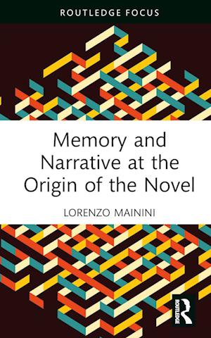 Memory and Narrative at the Origin of the Novel