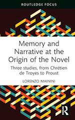 Memory and Narrative at the Origin of the Novel