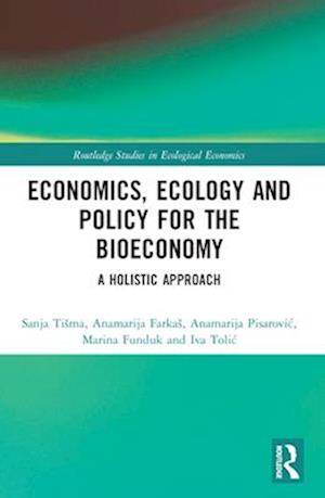 Economics, Ecology, and Policy for the Bioeconomy