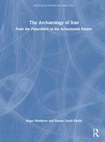 The Archaeology of Iran from the Palaeolithic to the Achaemenid Empire