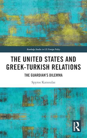 The United States and Greek-Turkish Relations