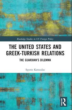 The United States and Greek-Turkish Relations