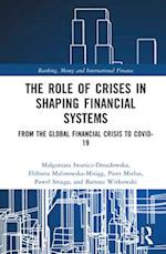 The Role of Crises in Shaping Financial Systems