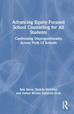 Advancing Equity-Focused School Counseling for All Students