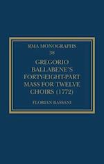 Gregorio Ballabene’s Forty-eight-part Mass for Twelve Choirs (1772)