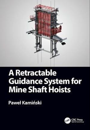 A Retractable Guidance System for Mine Shaft Hoists