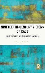 Nineteenth-Century Visions of Race